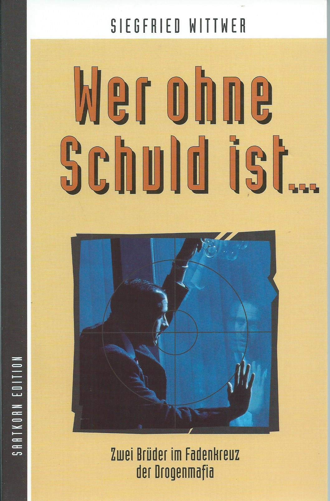 Wer ohne Schuld ist ... : zwei Brüder im Fadenkreuz der Drogenmafia Books