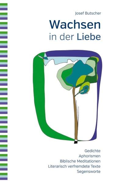 Wachsen in der Liebe: Gedichte, Aphorismen, Biblische Meditation Religion & Esotericism