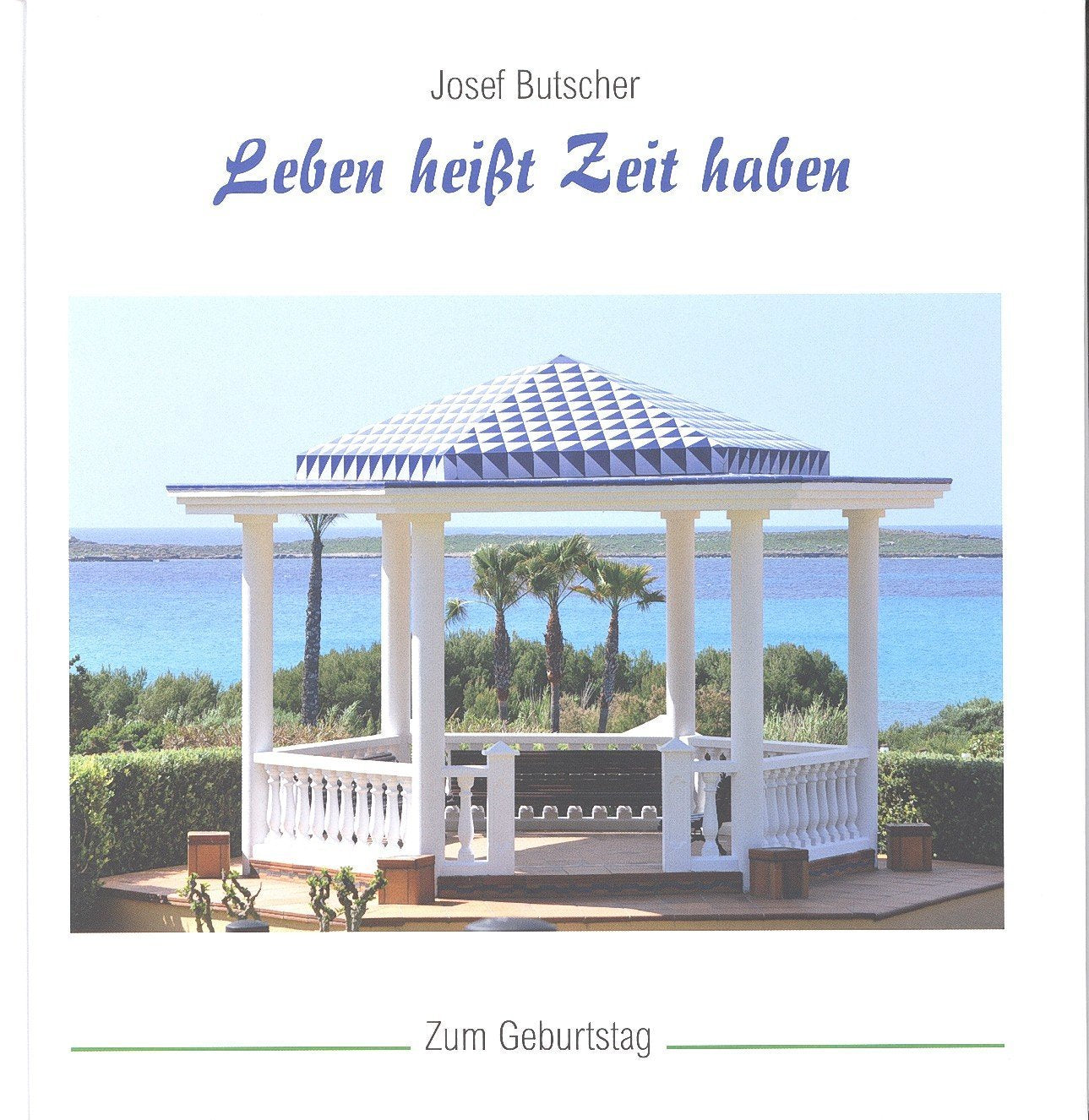 Leben heißt Zeit haben - Zum Geburtstag Books