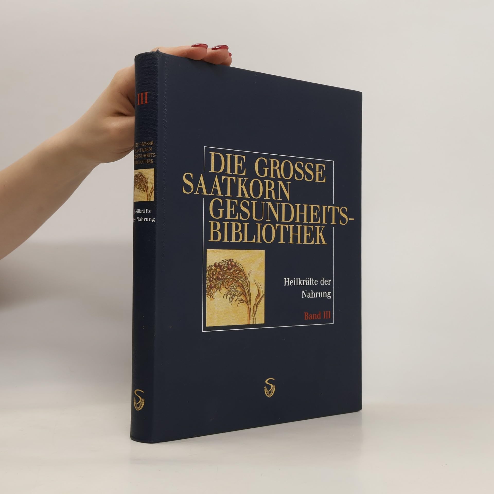 Saatkorn Gesundheitsbibliothek - Heilkräfte der Nahrung III Books