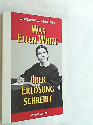 Was Ellen White über Erlösung schreibt - Ellen White on Salvation (dt.) Books
