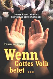 Wenn Gottes Volk betet... Gottes Formel für eine Erweckung seiner Gemeinde Books