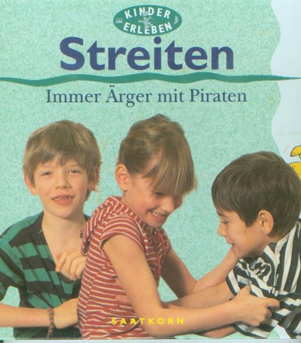 Streiten : immer Ärger mit Piraten (Kinder erleben) Books