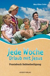 Jede Woche Urlaub mit Jesus : Praxisbuch Sabbatheiligung - From sundown to sundown (dt.) Books