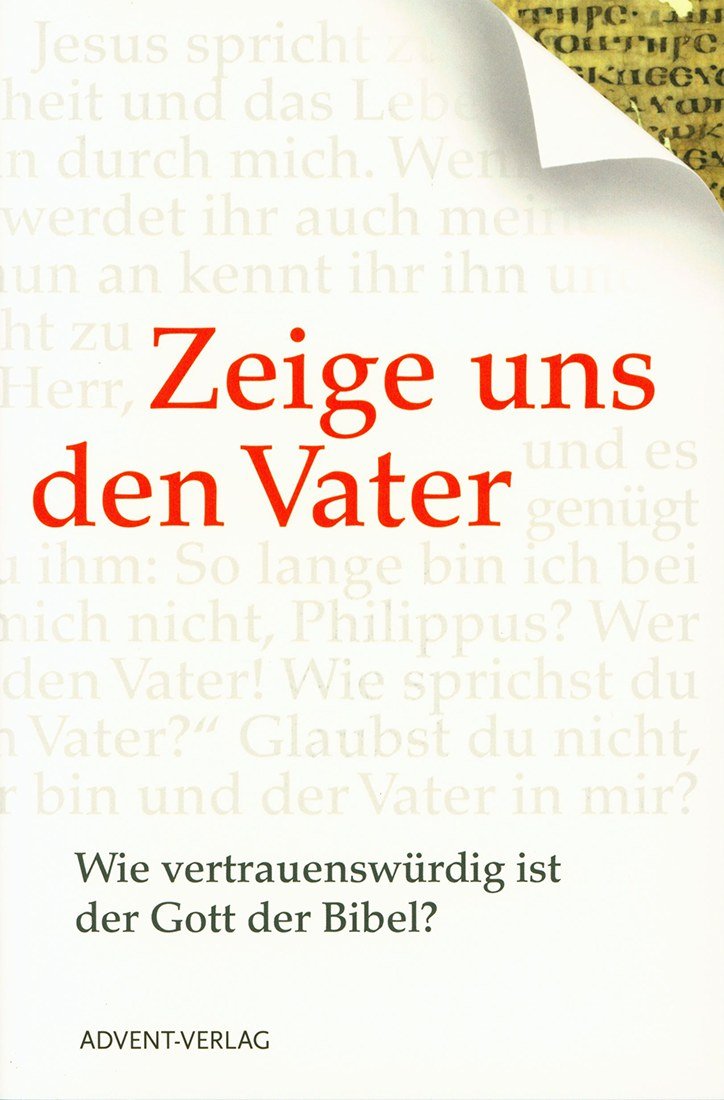 Zeige uns den Vater: Wie vertrauenswürdig ist der Gott der Bibel? Books