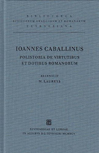 Caballini, Ioannis, de Cerronibus, Polistoria de virtutibus et dotibus Romanorum Contemporary literature