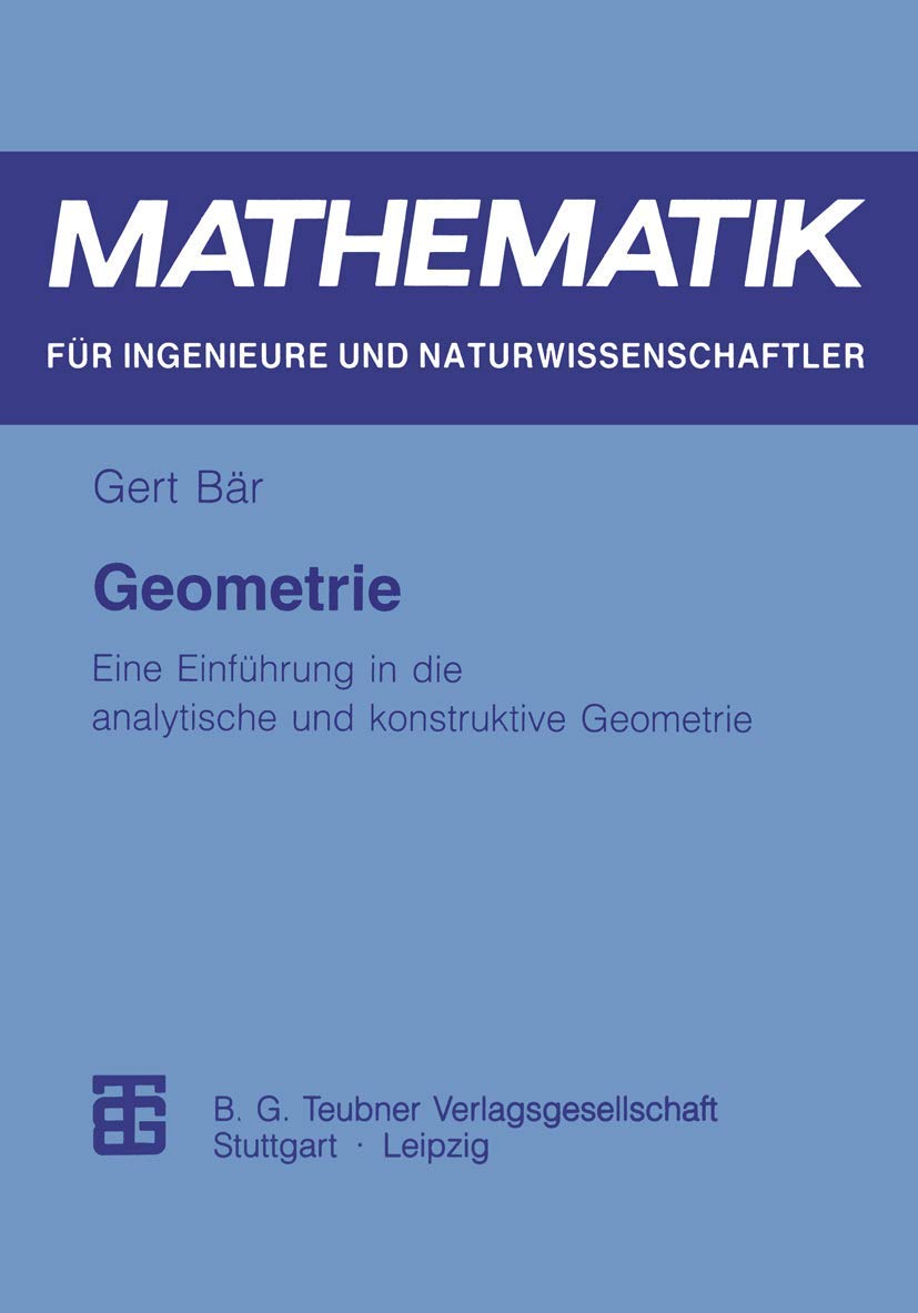 Geometrie: Eine Einführung in die analytische und konstruktive Geometrie (Mathematik für Ingenieure und Naturwissenschaftler, Ökonomen und Landwirte) Mathematics