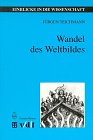 Wandel des Weltbildes. Astronomie, Physik und Meßtechnik in der Kulturgeschichte Business & Technology