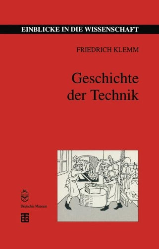 Geschichte der Technik: Der Mensch und seine Erfindungen im Bereich des Abendlandes Professional & Reference Books