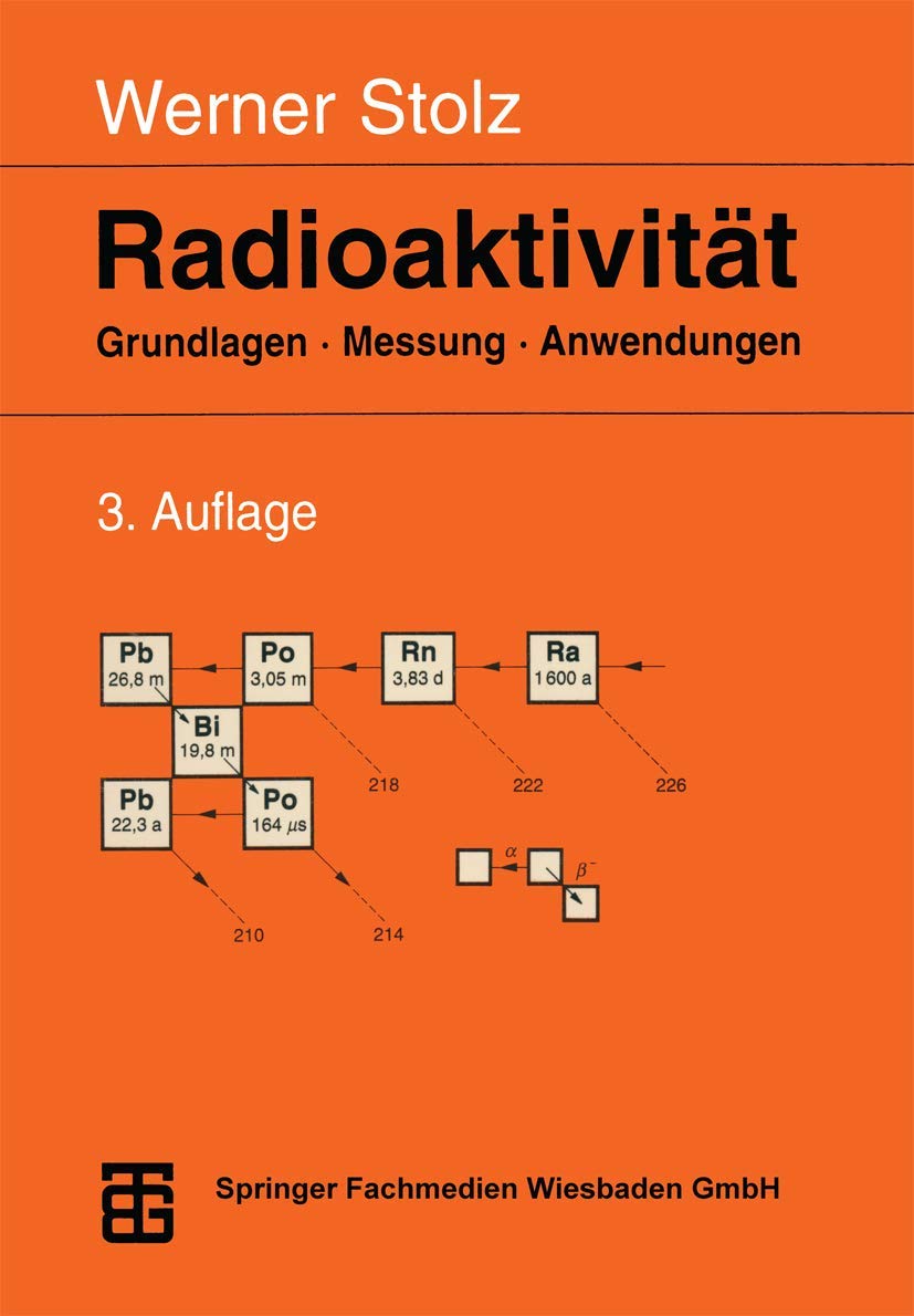 Radioaktivität: Grundlagen - Messung - Anwendungen Natural Sciences