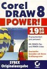 CorelDRAW 8 Power!: Druckreifes Gestalten mit Ihrem Grafikprogramm Computer Science