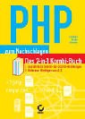 PHP: Das 2-in-1 Kombi-Buch. 1. Ausführliche Schritt-für-Schritt-Anleitungen. 2. Referenz: Wichtiges von A-Z Computer Science