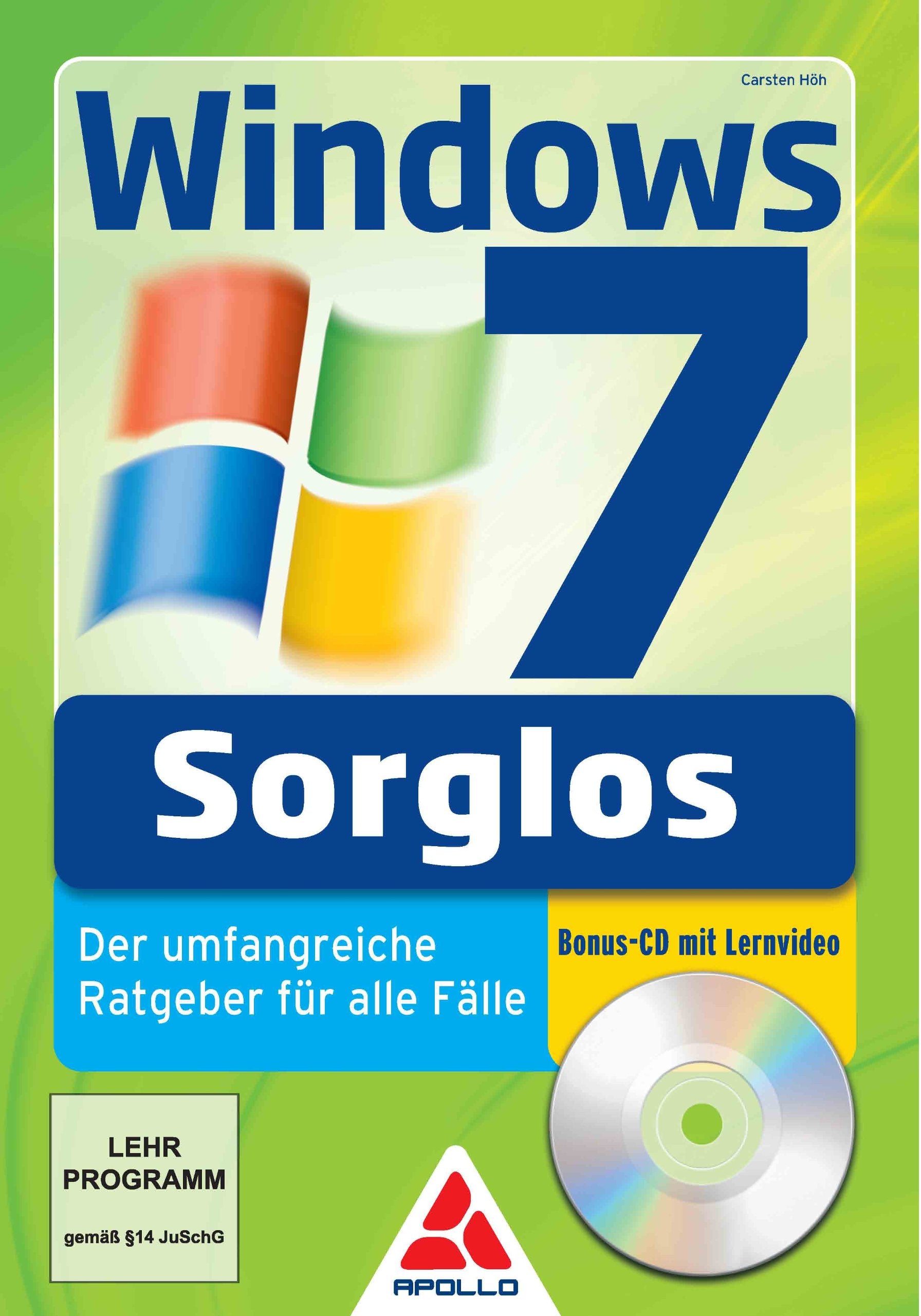 Windows 7 Sorglos: Der umfangreiche Ratgeber für alle Fälle Computer Science