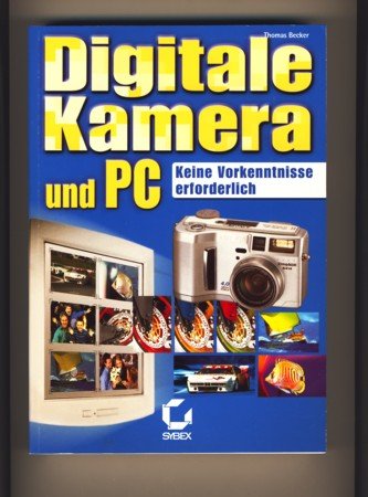Digitale Kamera und PC: Foto-Praxis und Bildbearbeitung. Keine Vorkenntnisse erforderlich. Politics & History