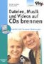 Dateien, Musik und Videos auf CD brennen - Computerbuch für Senioren Learning & Reference