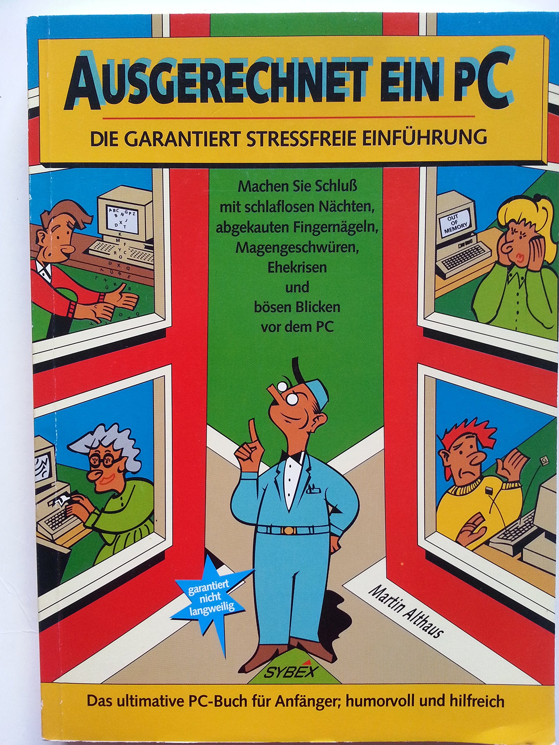 Ausgerechnet ein PC. Die garantiert stressfreie Einführung Books