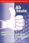 Ab heute bearbeite ich meine Fotos mit dem Computer Photography