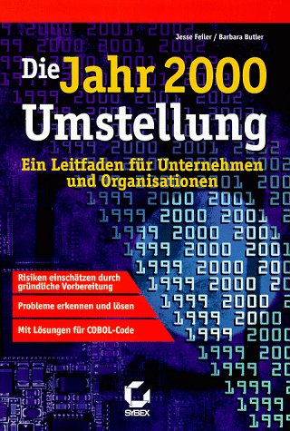 Die Jahr 2000 Umstellung. Ein Leitfaden für Unternehmen und Organisationen Books