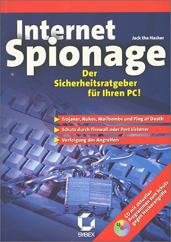 Internet Spionage, m. CD-ROM: Der Sicherheitsratgeber für Ihren PC Computer Science
