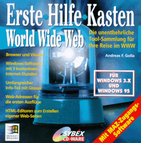 Erste - Hilfe - Kasten World Wide Web. CD- ROM. Die unentbehrliche Tool- Sammlung für Ihre Reise im WWW Books