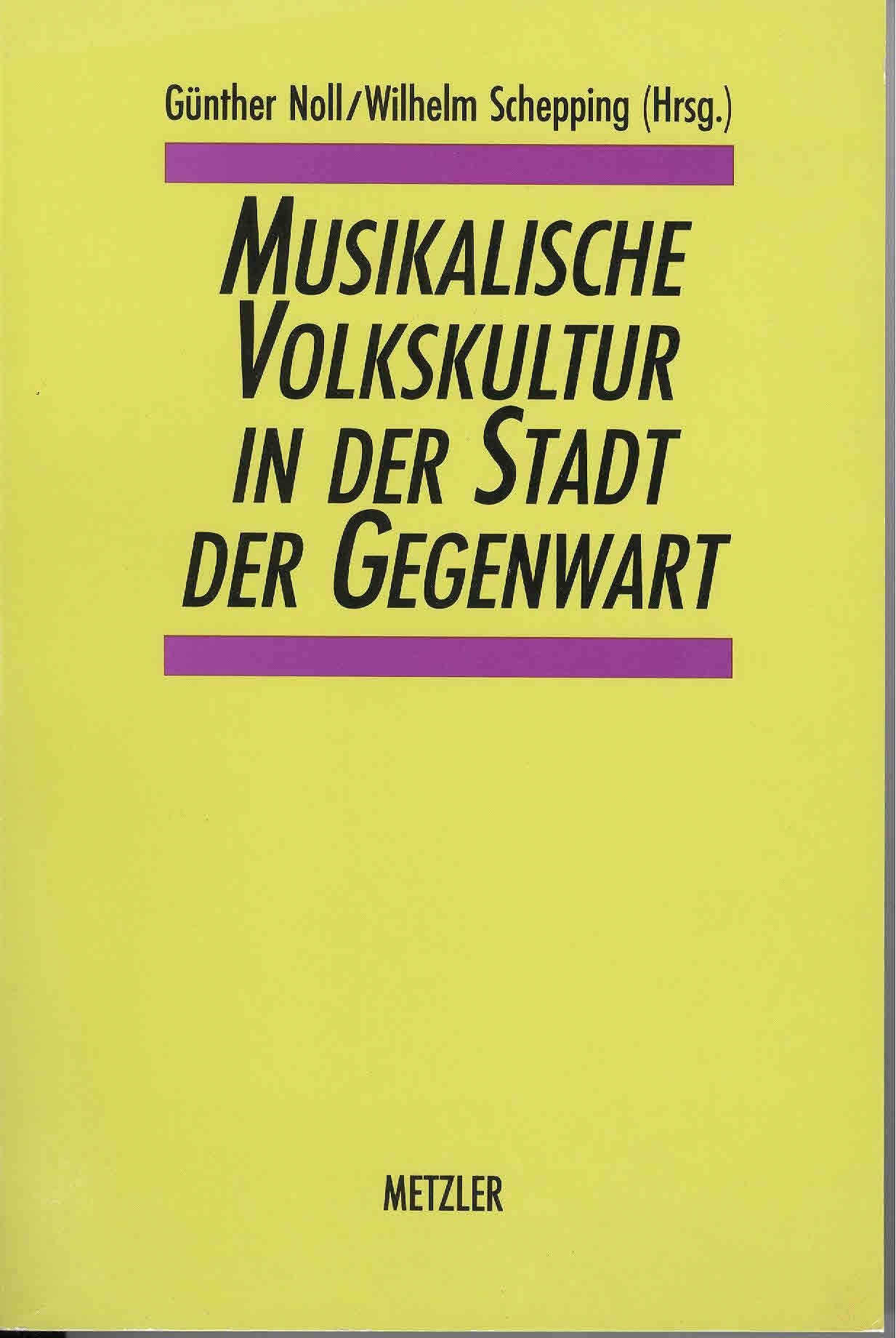 Musikalische Volkskultur in der Stadt der Gegenwart (Musikalische Volkskunde: Materialien und Analysen. Schriftenreihe des Instituts für Musikalische Volkskunde der Universität zu Köln) Arts & Music