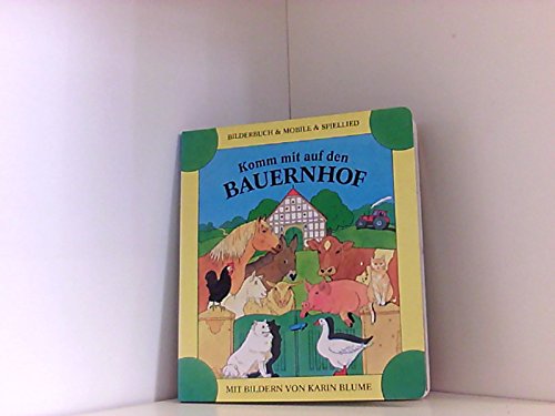 Komm mit auf den Bauernhof. Bilderbuch, Mobile und Spiellied: Ein Pappbilderbuch mit beiliegendem Mobile Books