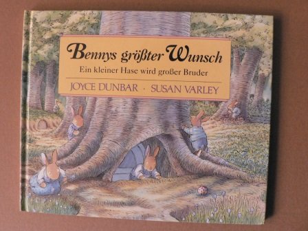 Bennys größter Wunsch. Ein kleiner Hase wird großer Bruder: Ein kleiner Hase wird grosser Bruder Books