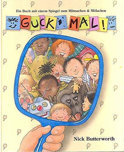 Guck mal. Ein Buch mit einem Spiegel zum Mitmachen und Mitlachen: Ein Buch mit einem Spiegel zum Mitmachen & Mitlachen Books