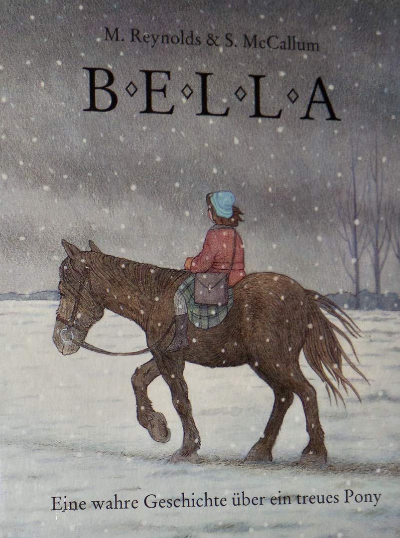 Bella. Eine wahre Geschichte über ein treues Pony Books