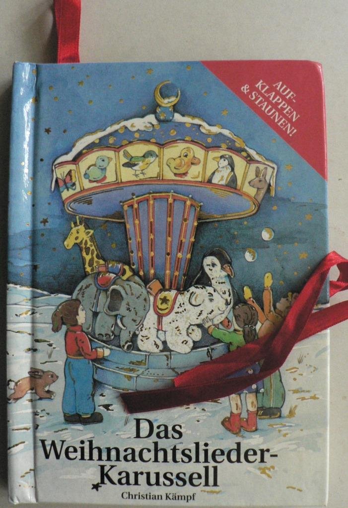 Das Weihnachtslieder- Karussell: Ein dreidimensionales Karussell-Bilderbuch mit einem Miniaturliederbuch Books