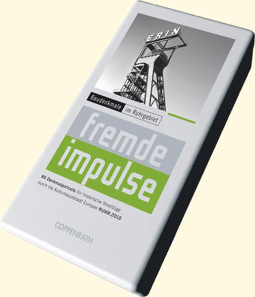 Fremde Impulse - Baudenkmale im Ruhrgebiet: 80 Denkmalportraits für historische Streifzüge durch die Kulturhauptstadt Europas RUHR.2010 Natural Sciences