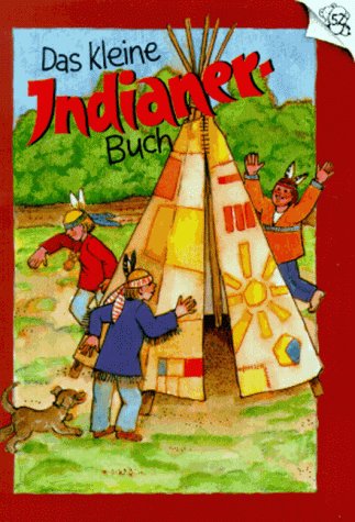 Das kleine Indianer-Buch: Lesen, Basteln, Spielen & Lernen Leisure, Home & Garden