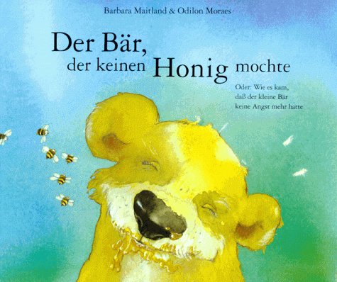 Der Bär, der keinen Honig mochte: Oder: Wie es kam, dass der kleine Bär keine Angst mehr hatte Books