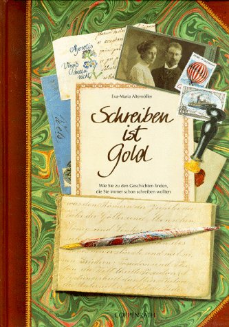 Schreiben ist Gold: Wie Sie zu den Geschichten finden, die Sie immer schon schreiben wollten Books