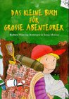 Das kleine Buch für grosse Abenteurer (Spiel- und Spassbücher) Children's books