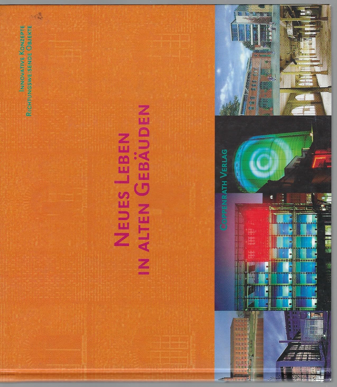 Neues Leben in alten Gebäuden: Innovative Konzepte - Richtungsweisende Objekte (Geschenkbücher für Erwachsene) Architecture