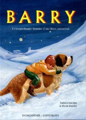 Barry. L'extraordinaire histoire d'un chien sauveteur Children's books