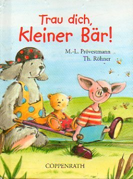 Trau dich, kleiner Bär!: Ab 3 Jahren (Miniatur-Bilderbücher) Children's books