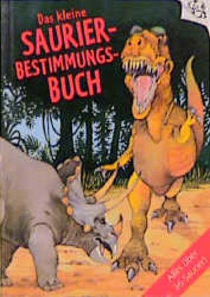 Das kleine Dinosaurier-Bestimmungsbuch: Ab 6 Jahren (Spiel- und Spassbücher) Books