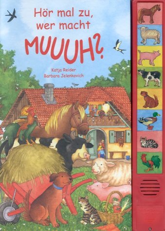 Hör mal zu, wer macht muuuh?. Ab 3 Jahren Books
