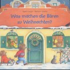 Was machen die Bären zu Weihnachten? (Bücher für die Kleinsten) Books