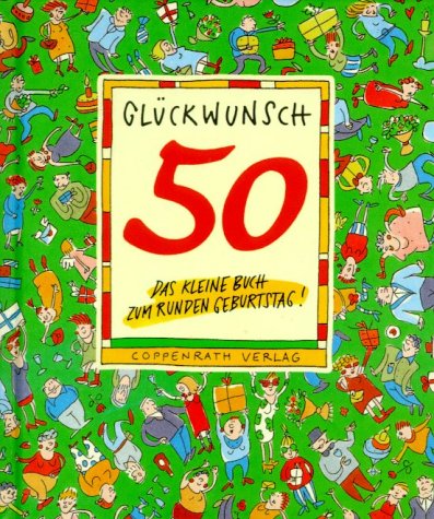 Glückwunsch, 50: Das kleine Buch zum runden Geburtstag! (Geschenkbücher für Erwachsene) Living & Furnishing