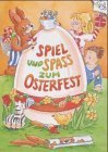 Spiel und Spass zum Osterfest: Ab 6 Jahre (Spiel- und Spassbücher) Leisure, Home & Garden
