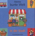 Meine bunte Welt: In der Stadt (Bücher für die Kleinsten) Foreign Languages ​​& Dictionaries
