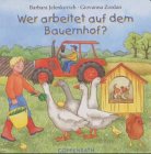 Wer arbeitet auf dem Bauernhof? (Bücher für die Kleinsten) Books
