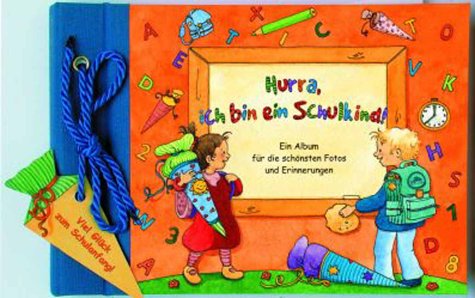 Hurra, ich bin ein Schulkind!: Ein Album für die schönsten Fotos und Erinnerungen. Mit Stickerblatt u. Geschenkanhänger (Mein kleines Fotoalbum) Parents & Children
