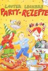 Lauter leckere Party-Rezepte (Spiel- und Spassbücher) Books