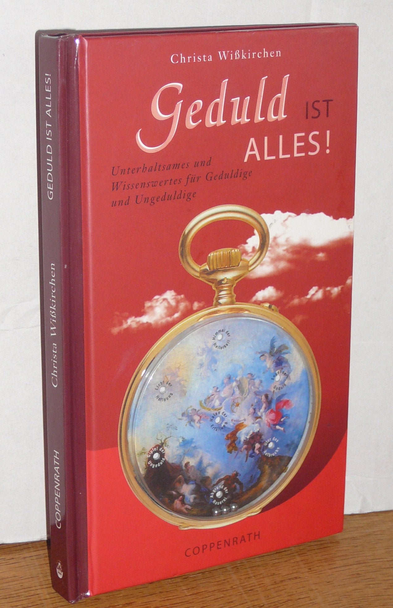Geduld ist alles!: Unterhaltsames und Wissenwertes für Geduldige und Ungeduldige Lifestyle