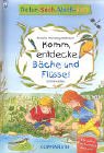 Komm, entdecke Bäche und Flüsse! (Kreativ- und Sachbücher) Non-fiction