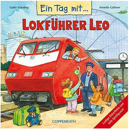 Ein Tag mit Lokführer Leo (ab 4) (Kreativ- und Sachbücher) Non-fiction